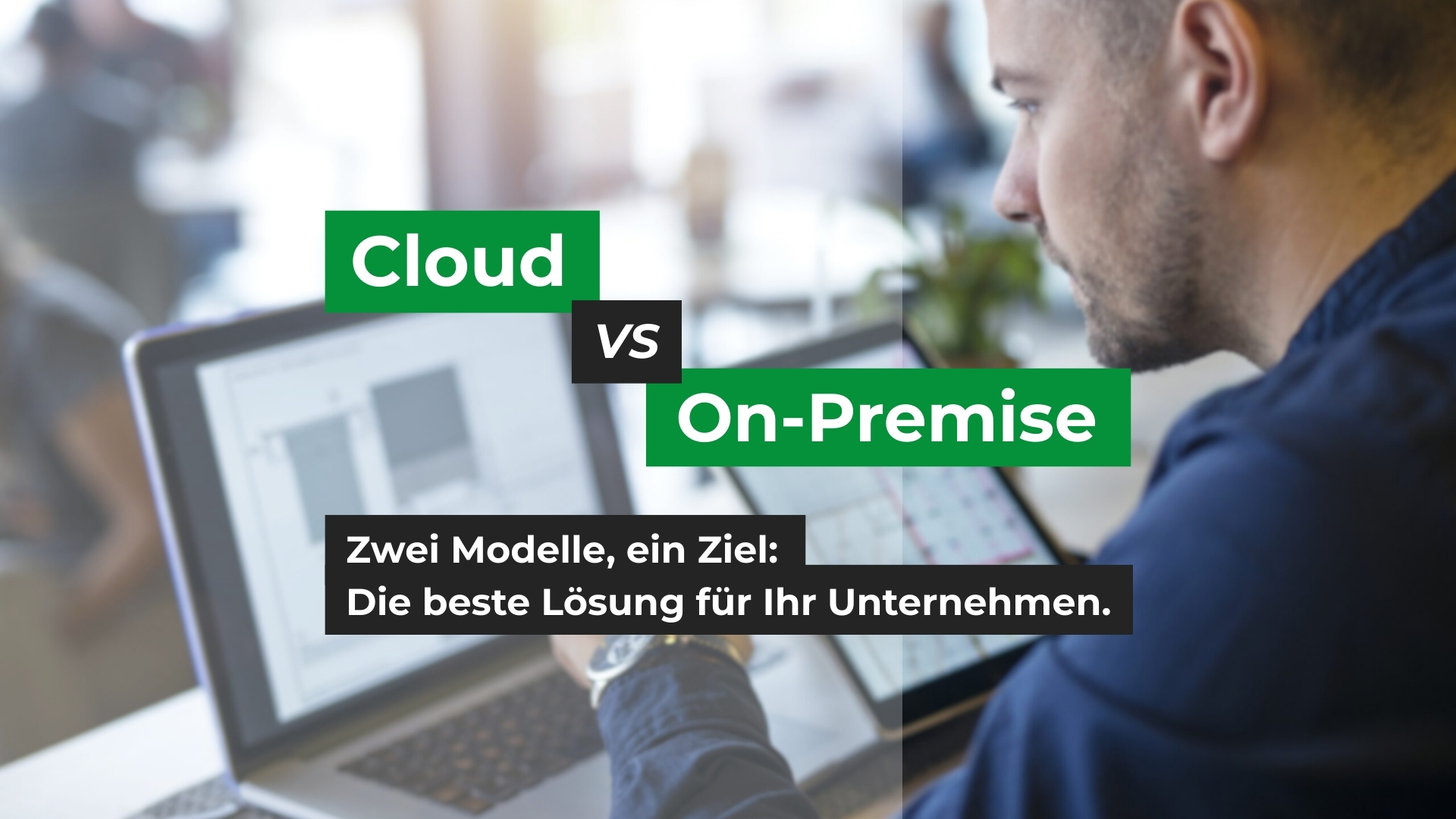 Cloud vs. On-Premise: Welche Infrastruktur passt zu meinem Unternehmen?